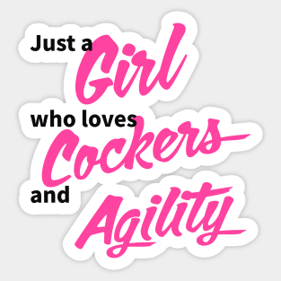 Just a girl who loves Cockers and agility in black and pink Sticker